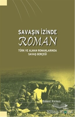 Savaşın İzinde Roman - Grafiker Yayınları