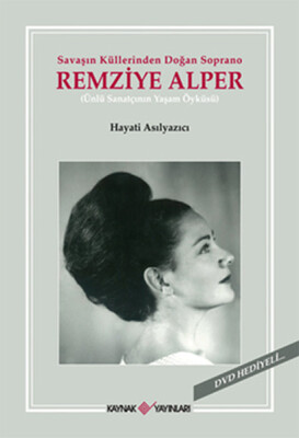 Savaşın Küllerinden Doğan Soprano Remziye Alper - Kaynak (Analiz) Yayınları