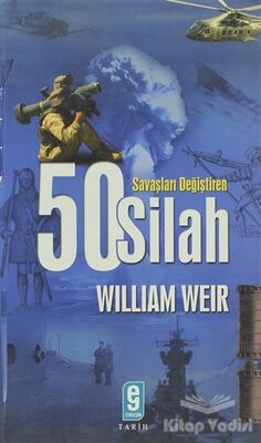 Savaşları Değiştiren 50 Silah - 1