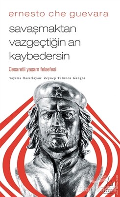 Savaşmaktan Vazgeçtiğin An Kaybedersin - Destek Yayınları