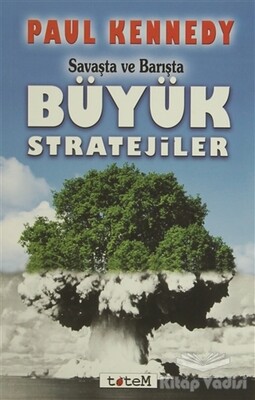 Savaşta ve Barışta Büyük Stratejiler - Totem Yayıncılık