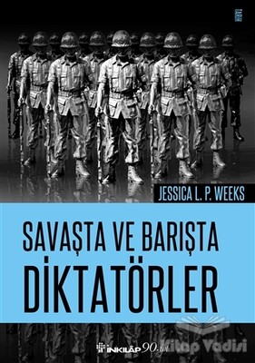Savaşta ve Barışta Diktatörler - İnkılap Kitabevi