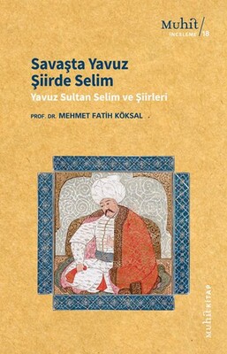 Savaşta Yavuz Şiirde Selim - Muhit Kitap