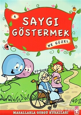 Saygı Göstermek Ne Güzel - Timaş Çocuk