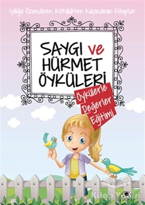 Saygı ve Hürmet Öyküleri - Uğurböceği Yayınları