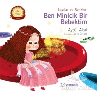 Sayılar ve Renkler - Ben Minicik Bir Bebektim - Uçanbalık Yayınları