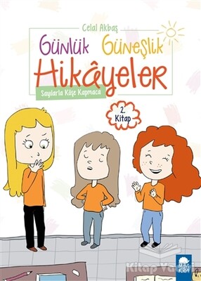 Sayılarla Köşe Kapmaca - Günlük Güneşlik Hikayeler (1. Sınıf) - Mavi Kirpi Kitap