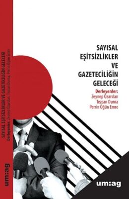 Sayısal Eşitsizlikler ve Gazeteciliğin Geleceği - 1