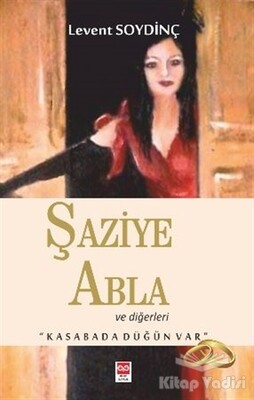 Şaziye Abla ve Diğerleri - Bilge Baykuş Yayınları