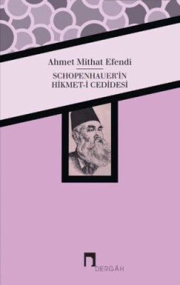 Schopenhauer'in Hikmet-i Cedidesi - Dergah Yayınları