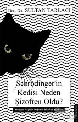 Schrödinger’in Kedisi Neden Şizofren Oldu? - Destek Yayınları