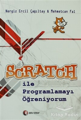 Scratch ile Programlamayı Öğreniyorum - Odtü Yayınları