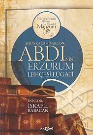 Şebinkarahisarlı Abdi'nin Erzurum Lehçesi Lügatı - 1