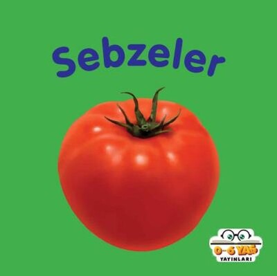 Sebzeler - 0-6 Yaş Yayınları
