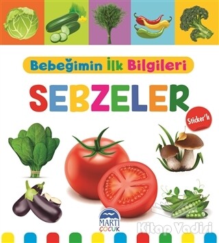 Sebzeler - Bebeğimin İlk Bilgileri - Martı Yayınları