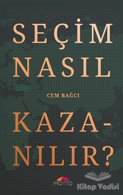 Seçim Nasıl Kazanılır? - Motto