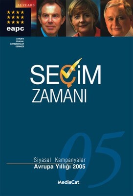 Seçim Zamanı / 2005 Siyasal Kampanyalar-Avrupa Yıllığı - Mediacat Kitapları