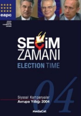 Seçim Zamanı (Ciltli) Siyasal Kampanyalar - Avrupa Yıllığı 2004 - Mediacat Kitapları