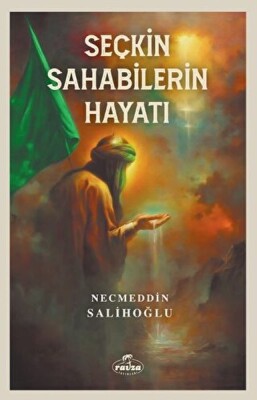 Seçkin Sahabilerin Hayatı - Ravza Yayınları