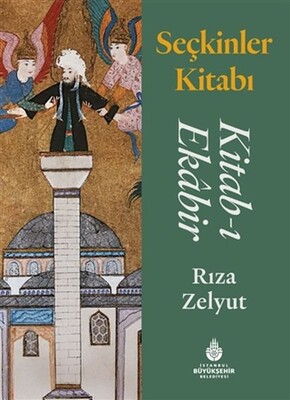 Seçkinler Kitabı - Kitab-ı Ekabir - İBB Kültür A.Ş.