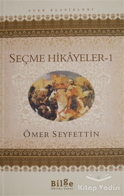 Seçme Hikayeler 1 - Bilge Kültür Sanat