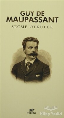 Seçme Öyküler : Guy De Maupassant - Mutena Yayıncılık