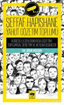 Şeffaf Hapishane Yahut Gözetim Toplumu - Ötüken Neşriyat