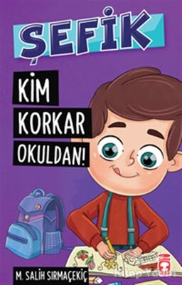 Şefik - Kim Korkar Okuldan! - Timaş Çocuk