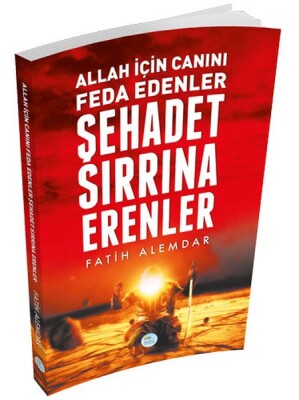 Şehadet Sırrına Erenler - Maviçatı Yayınları