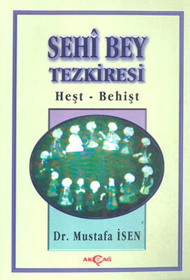 Sehi Bey Tezkiresi Heşt-Behişt - Akçağ Yayınları