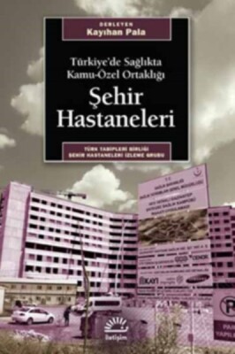 Şehir Hastaneleri - İletişim Yayınları