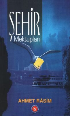 Şehir Mektupları/Ahmet Rasim - 1