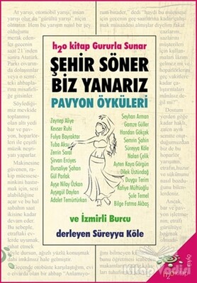 Şehir Söner Biz Yanarız - Pavyon Öyküleri ve İzmirli Burcu - h2o Kitap