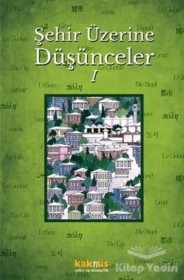 Şehir Üzerine Düşünceler 1 - Kaknüs Yayınları