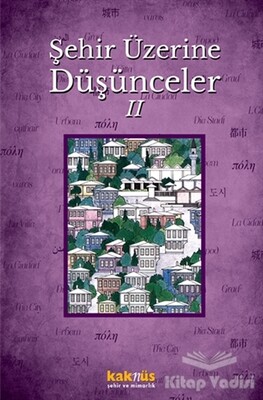 Şehir Üzerine Düşünceler 2 - Kaknüs Yayınları