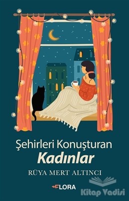 Şehirleri Konuşturan Kadınlar - Flora Kitap