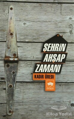 Şehrin Ahşap Zamanı - Ötüken Neşriyat