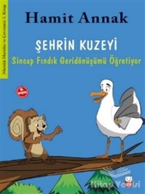 Şehrin Kuzeyi : Sincap Fındık Geridönüşümü Öğretiyor - Kırmızı Kedi Çocuk