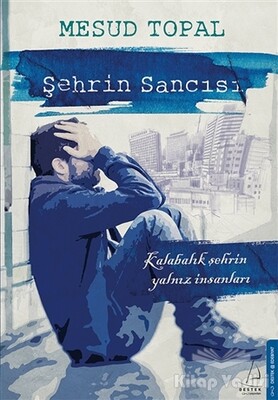 Şehrin Sancısı - Destek Yayınları