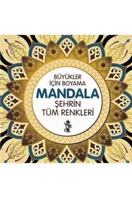 Şehrin Tüm Renkleri Mandala - Büyükler İçin Boyama - Venedik Yayınları