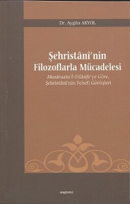 Şehristani’nin Filozoflarla Mücadelesi - Araştırma Yayınları