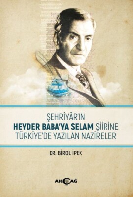 Şehriyar'ın Heyder Baba'ya Selam Şiirine Türkiye'de Yazılan Nazireler - Akçağ Yayınları