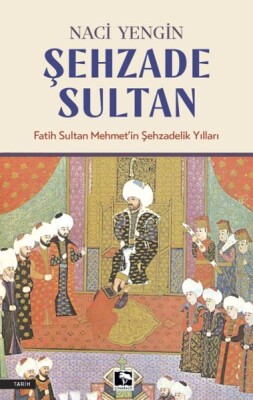 Şehzade Sultan - Çınaraltı Yayınları
