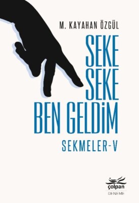 Seke Seke Ben Geldim - Sekmeler 5 - Çolpan Kitap