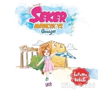 Şeker Antalya'yı Geziyor - Boyama Kitabı - Yade Kitap