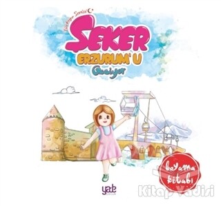 Şeker Erzurum'u Geziyor - Boyama Kitabı - Yade Kitap