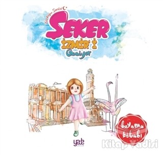 Şeker İzmir'i Geziyor - Boyama Kitabı - Yade Kitap