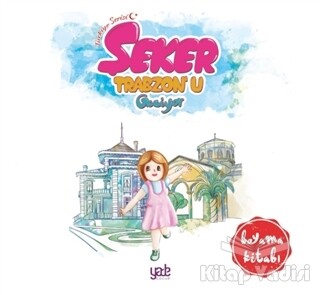 Şeker Trabzon'u Geziyor - Boyama Kitabı - Yade Kitap
