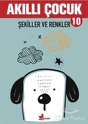 Şekiller ve Renkler - Akıllı Çocuk 10 - Çınar Yayınları