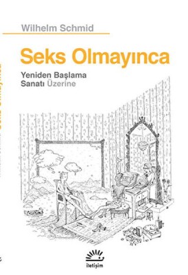 Seks Olmayınca - İletişim Yayınları